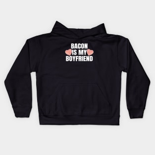 Bacon Is My Boyfriend Kids Hoodie